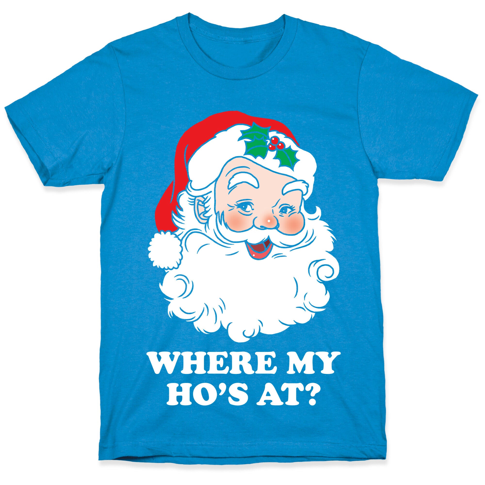 Where My Ho's At? T-Shirt